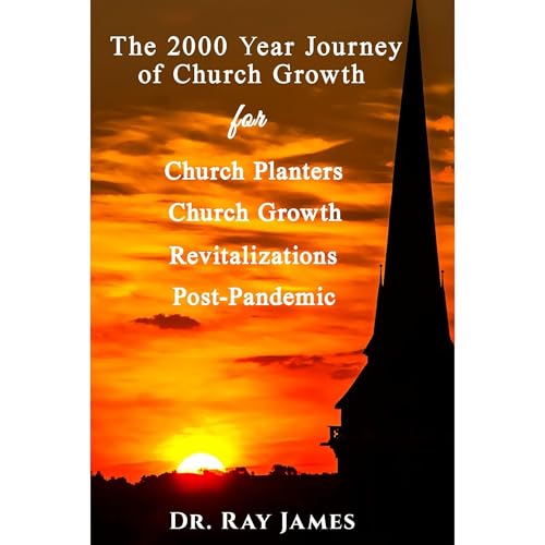 The 2,000 Year Journey of Church Growth by Ray James episode artwork