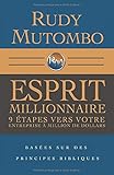 Esprit millionnaire: 9 ÃÆÃâ°tapes vers votre entreprise ÃÆÃÂ  millions de dollars (French Edition)