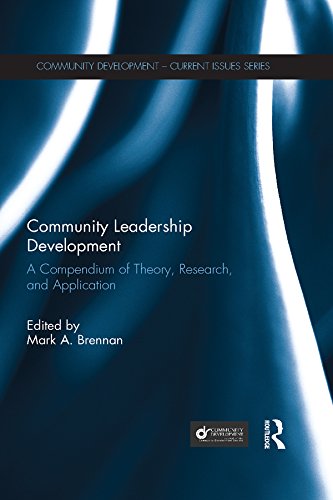 Community Leadership Development: A Compendium of Theory, Research, and Application (Community Development – Current Issues Series)