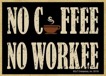 SJT ENTERPRISES, INC. No Coffee No Workee - Wood Fridge Magnet - Great for Coffee Lovers - Funny Kitchen Decoration - Made in USA - Measures 2.5 x 3.5 (SJT00116)