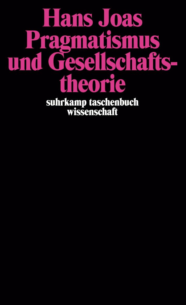 Pragmatismus und Gesellschaftstheorie
