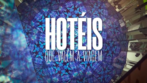 Hotéis que valem a viagem