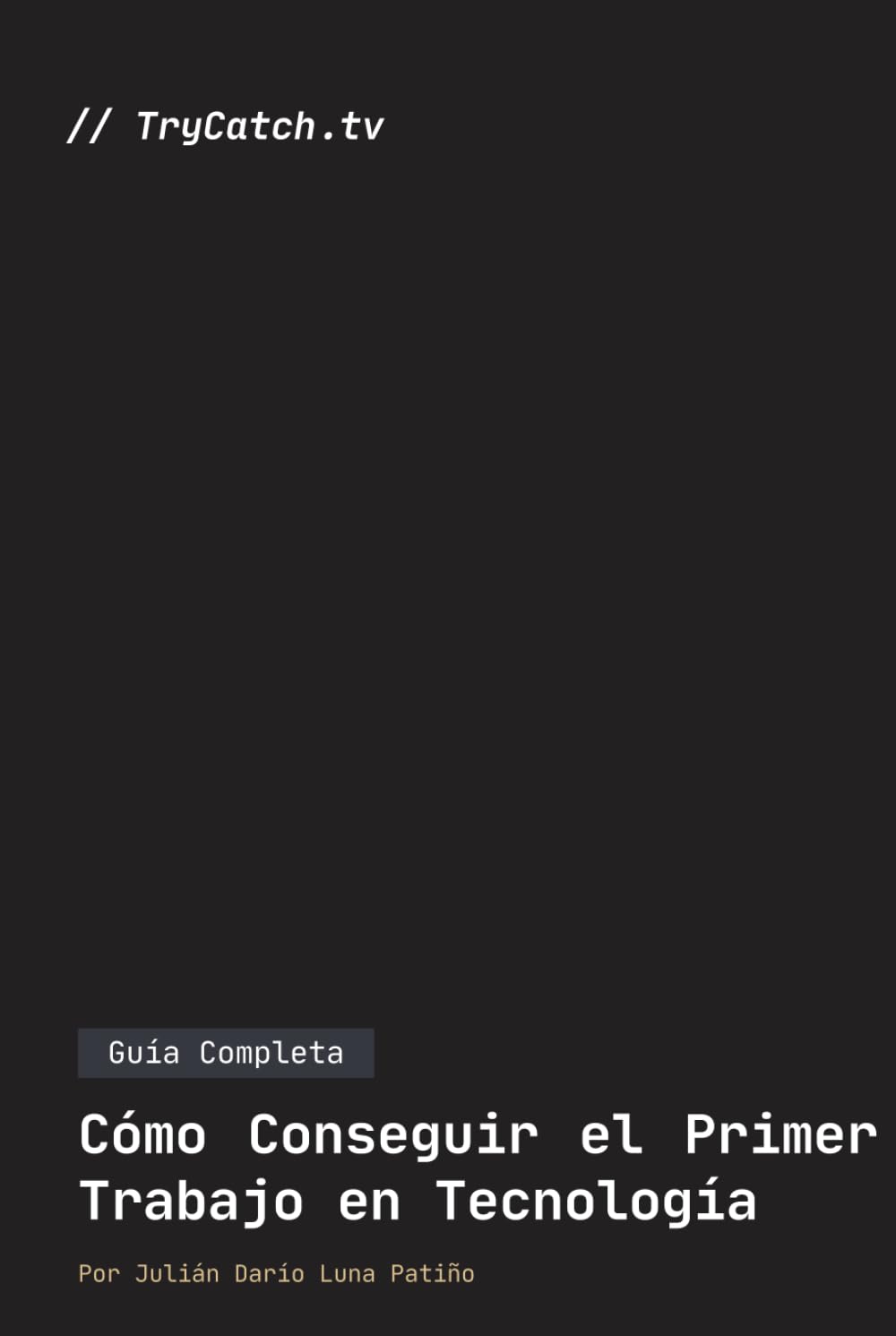 Guía Completa: Cómo Conseguir el Primer Trabajo en Tecnología