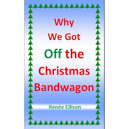 Why We Got Off the Christmas Bandwagon by Renee Ellison episode artwork