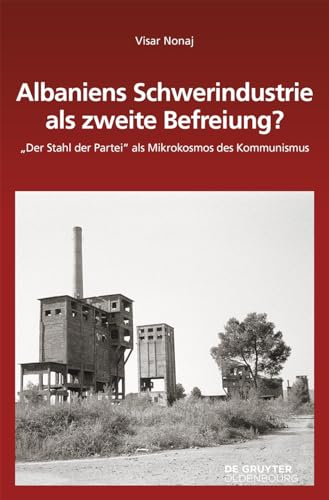 Albaniens Schwerindustrie als zweite Befreiung?: 