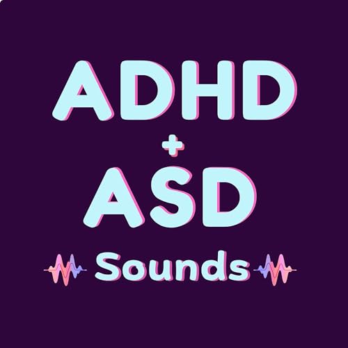 ADHD + ASD SOUNDS - For Focus, Study, Regulation & Sleep cover art