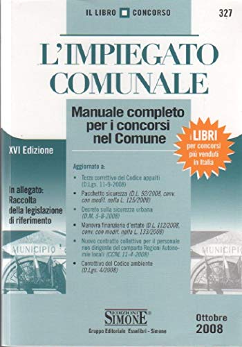 L'impiegato comunale. Manuale completo per i concorsi nel comune-Raccolta della legislazione di riferimento