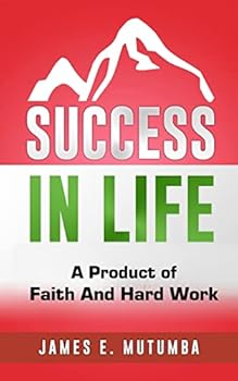 Paperback Success in Life: A Product of Faith and Hard Work Book