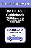 ul to liter  The UL 4600 Guidebook: What to Include in an Autonomous Vehicle Safety Case (English Edition)