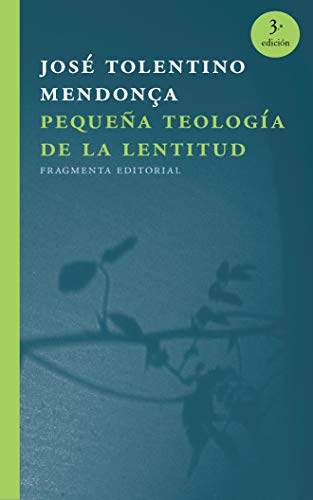 Pequeña teología de la lentitud: 42 (Fragmentos)