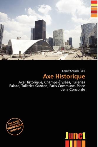 Axe Historique: Axe Historique, Champs-Élysées, Tuileries Palace, Tuileries Garden, Paris Commune, Place de la Concorde