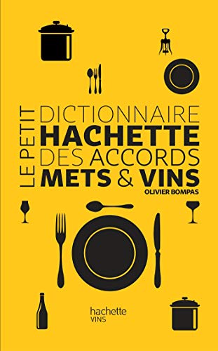 Télécharger Le petit dictionnaire hachette des accords mets & vins Gratuit