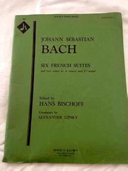 Johann Sebastian Bach Six French Suites and Two Suites in a Minor and E Flat Major
