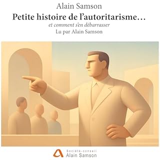 Petite histoire de l&rsquo;autoritarisme&hellip; : et comment s&rsquo;en d&eacute;barrasser cover art