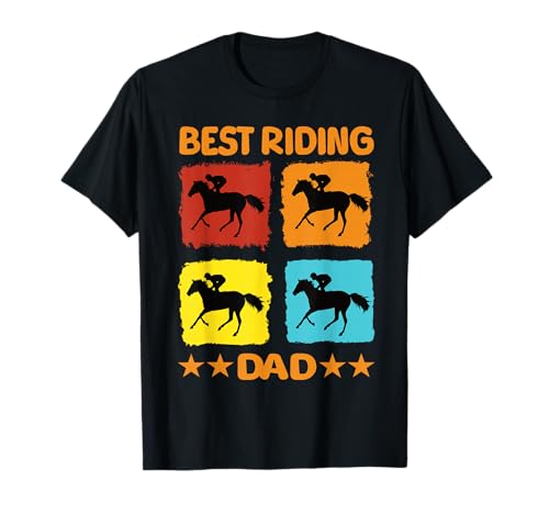 Best Riding Dad Horse Riding Horses Horse Rider Equestrian T-Shirt