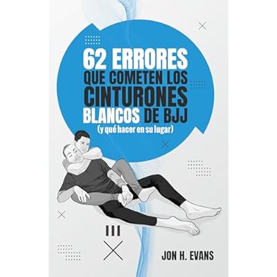 62 errores que cometen los cinturones blancos de BJJ (y qu&eacute; hacer en su lugar)