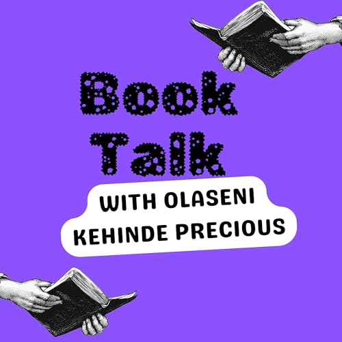 Book Talk With Olaseni Kehinde Precious Podcast Por Olaseni Kehinde Precious arte de portada