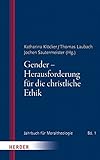  Gender - Herausforderung für die christliche Ethik (Jahrbuch für Moraltheologie, Band 1)