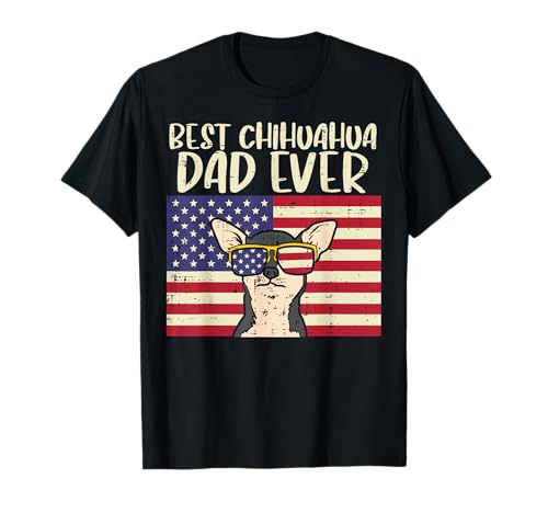 Best Chihuahua Dad Ever Flag Chiwawa Dog Patriotic Men Gift Maglietta
