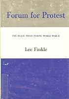 Forum for protest: The Black press during World War II 0838615775 Book Cover