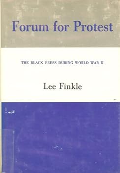 Hardcover Forum for Protest: The Black Press During World War II Book