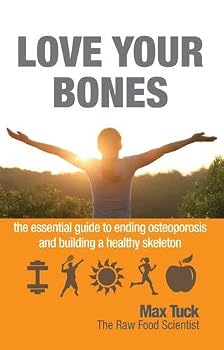 Paperback Love Your Bones: The Essential Guide to Ending Osteoporosis and Building a Healthy Skeleton Book