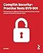 CompTIA Security+ Practice Tests SY0-501: Practice tests in 4 different formats and 6 cheat sheets to help you pass the CompTIA Security+ exam