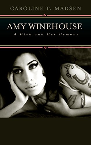 Amy Winehouse: A Diva and Her Demons (Modern Biographies Book 2)