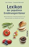  Lexikon der populären Ernährungsirrtümer: Mißverständnisse, Fehlinterpretationen und Halbwahrheiten von Alkohol bis Zucker - Aktualisierte Neuausgabe