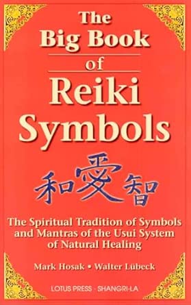 The Big Book of Reiki Symbols: The Spiritual Tradition of Symbols and Mantras of the Usui System of Natural Healing book cover