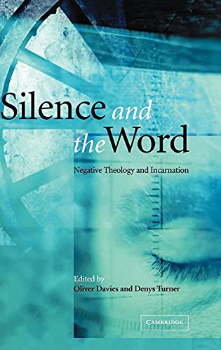 Silence and the Word: Negative Theology and Incarnation