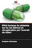 Effet toxique du phtalate sur le rat albinos et récupération par l'extrait de céleri
