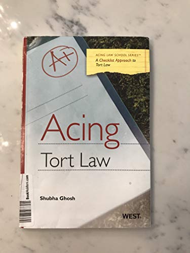 Acing Tort Law: A Checklist Approach to Tort Law (Acing Law School Series)