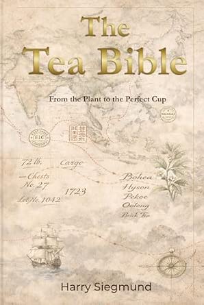 The Tea Bible: From the Plant to the Perfect Cup - Black & White Edition