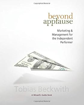 Paperback Beyond Applause: Marketing & Management for Independent Performers Book