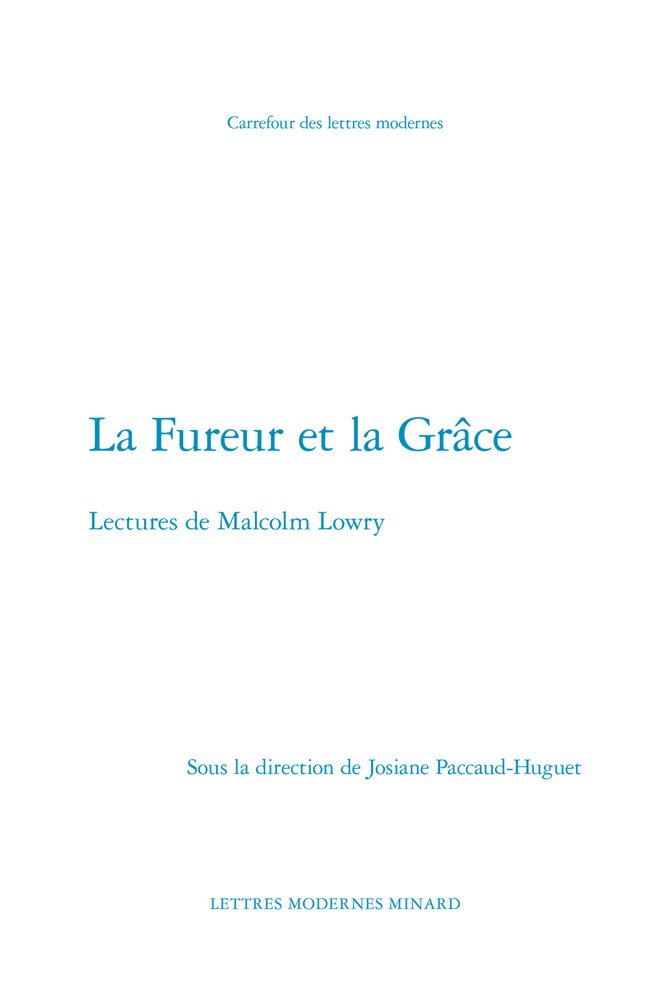 La Fureur et la Grâce: Lectures de Malcolm Lowry