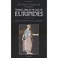 Three Great Plays of Euripides; Medea; Hippolytus; Helen