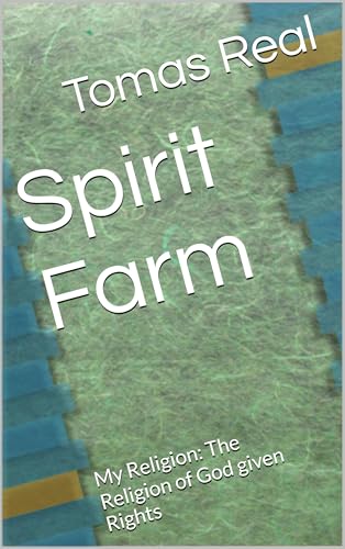 Image of Spirit Farm: My Religion: The Religion of God given Rights