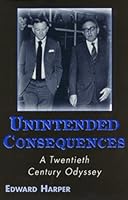 Unintended Consequences: A Twentieth Century Odyssey 1887750428 Book Cover