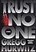 Trust No One