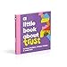 A Little Book About Trust