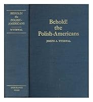 Behold!  the Polish-Americans 0686656407 Book Cover