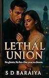 Lethal Union: A forced-marriage mafia romance that ignites a war between passion and loyalty