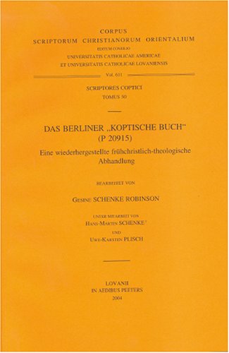 Das Berliner 'Koptische Buch' (P20915). Eine wieder hergestellte fruehchristlich-theologisch Abhandlung Copt. 50 (Corpus Scriptorum Christianorum Orientalium) (German Edition)