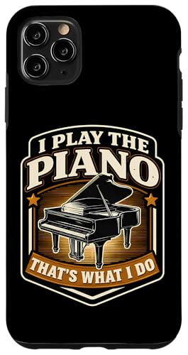 I Play The Piano That's What I Do ���B���e�[�W �s�A�j�X�g �搶 �X�}�z�P�[�X iPhone 11 Pro Max �p