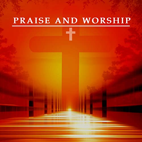 Songs Of Worship & Praise Praise