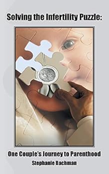 Paperback Solving the Infertility Puzzle: One Couple's Journey to Parenthood Book