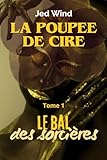 poupee de cire poupée de son  La Poupée de Cire - Tome 1 : Le bal des Sorcières