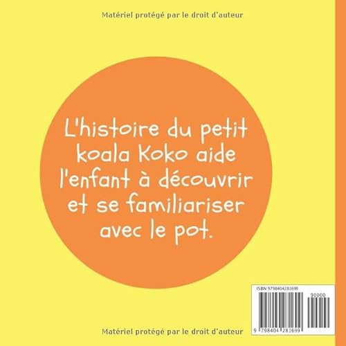 Koko va sur le pot: Livre pour découvrir, débuter et se familiariser avec la propreté - Dès 1 an - P