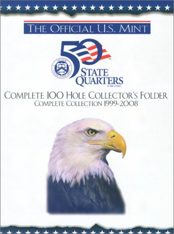 The Official U.S. Mint 50 State Quarters: Complete 100 Hole Collector's Folder, Complete Collection The Official U.S. Mint 50 State Quarters: Complete 100 Hole Collector's Folder, Complete Collection